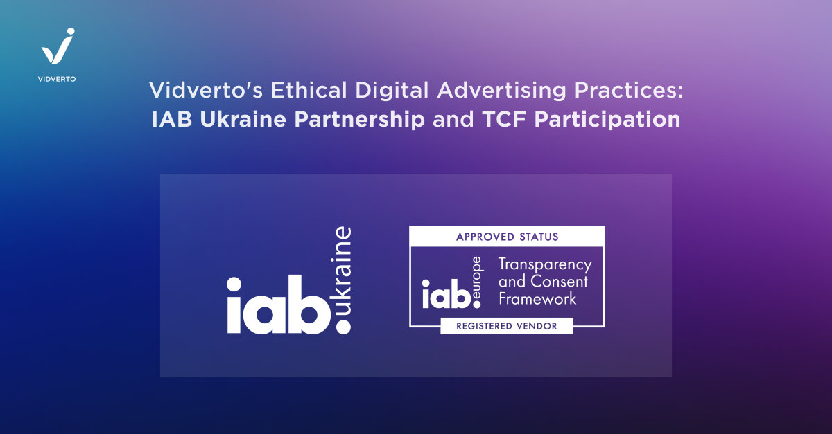 Vidverto’s Ethical Digital Advertising Practices: IAB Ukraine Partnership and TCF Participation