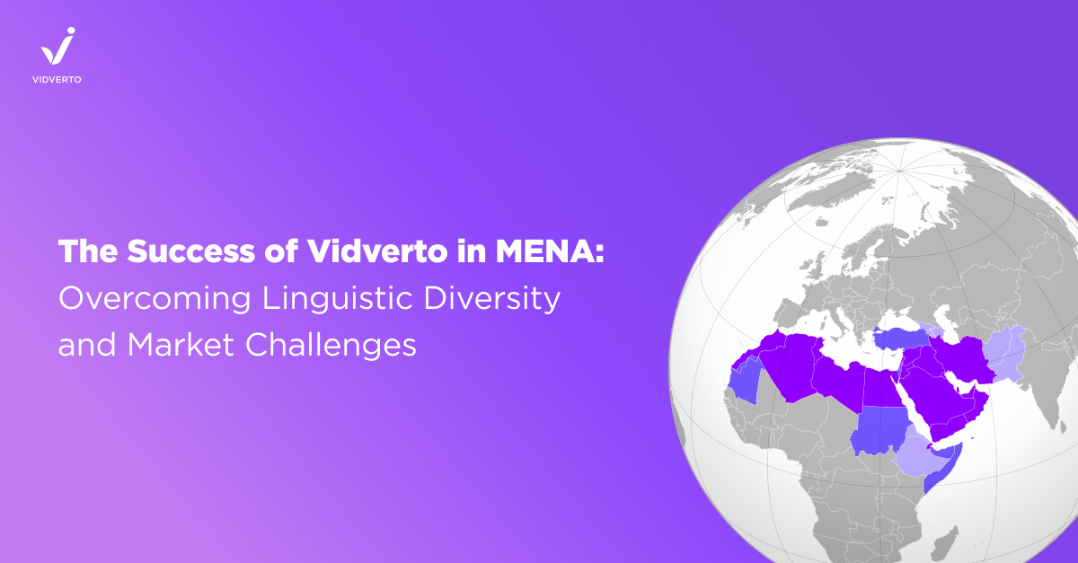 The Success of Vidverto in MENA: Overcoming Linguistic Diversity and Market Challenges