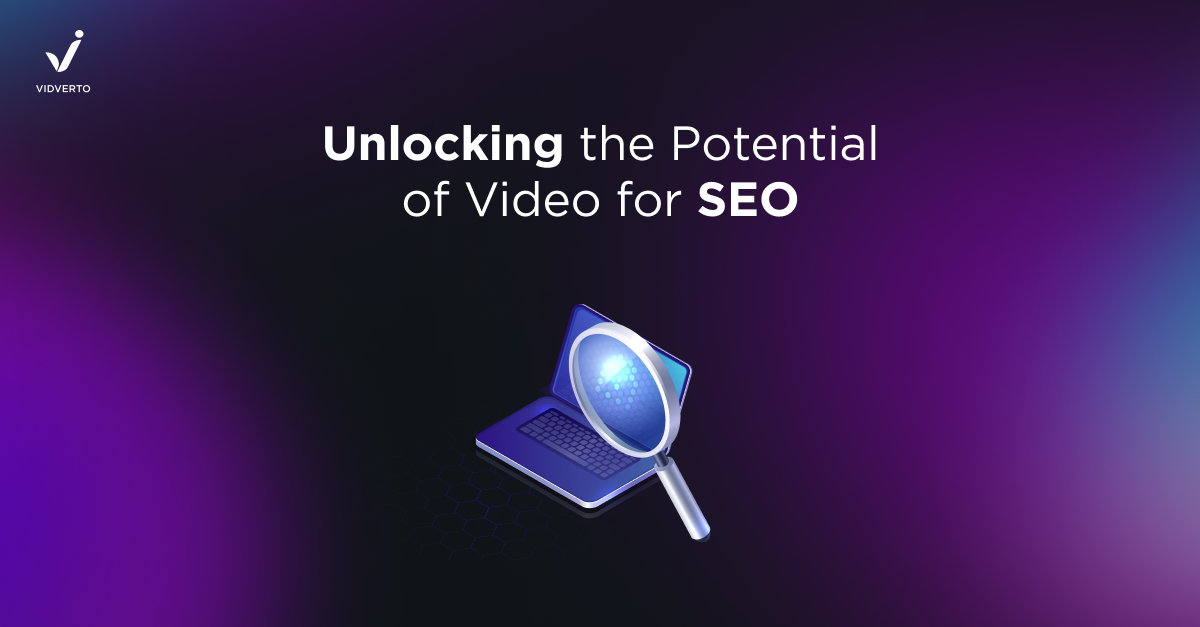 Unlocking the Potential of Video for SEO