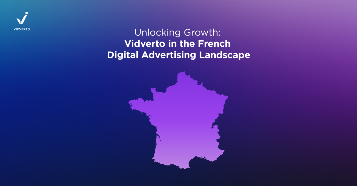 Unlocking Growth: Vidverto in the French Digital Advertising Landscape